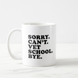 Mug Désolé Cant Vet School Funny Vétérinaire School
