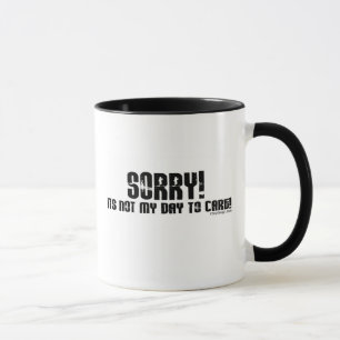Mug Désolé, ce n'est pas mon jour pour s'inquiéter 