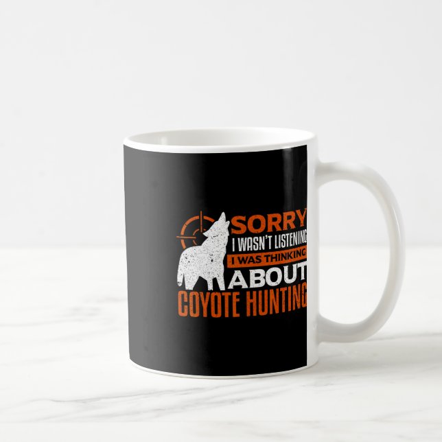 Mug Désolé D'Avoir Écouté Que Je Pensais À Coyot (Droite)