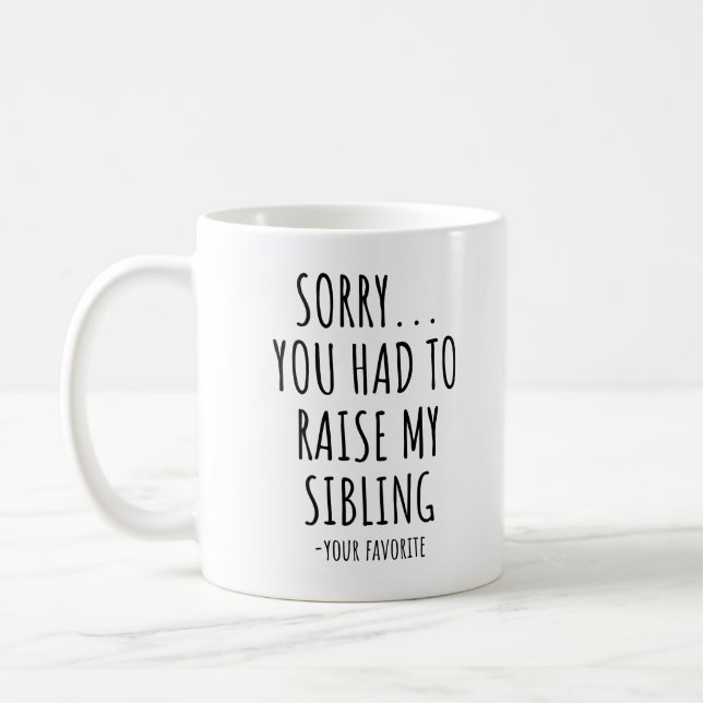 Mug Désolé D'Avoir Élevé Mon Frère (Gauche)