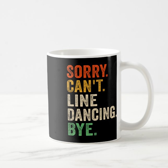 Mug Désolé de ne pas pouvoir Line Dancing Bye Funny Li (Droite)