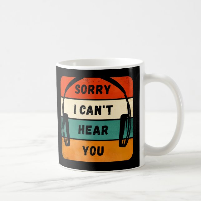 Mug Désolé de ne pas vous entendre - Casques Retro (Droite)