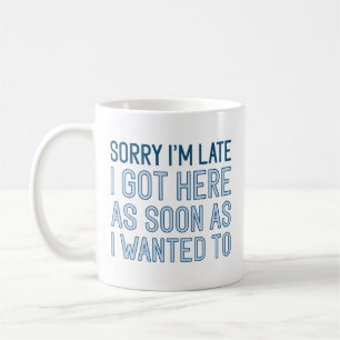 Mug Désolé d'être en retard