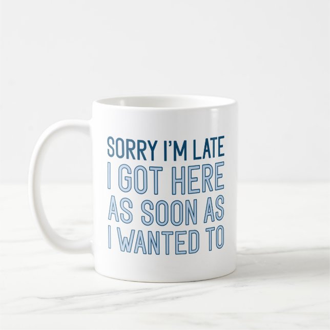 Mug Désolé d'être en retard (Gauche)