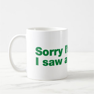 Mug Désolé d'être en retard. J'ai vu un chien