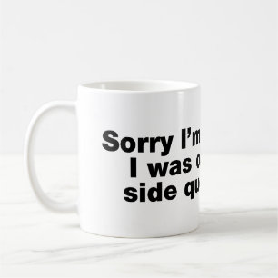 Mug Désolé d'être en retard. J'étais en quête secondai