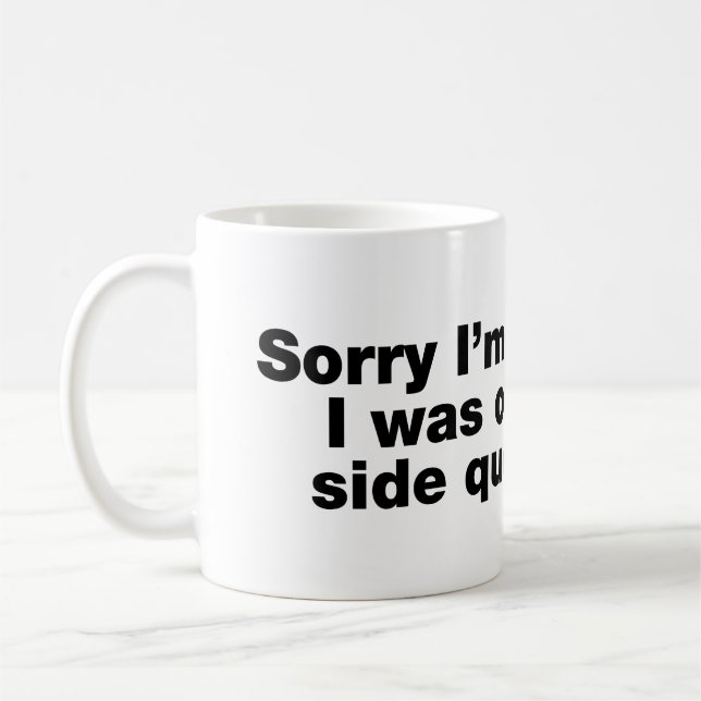 Mug Désolé d'être en retard. J'étais en quête secondai (Gauche)