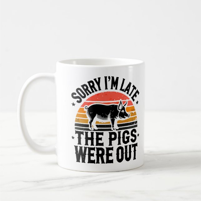 Mug Désolé d'être en retard, les cochons étaient dehor (Gauche)