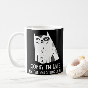 Mug Désolé d'être en retard Mon chat était assis sur m