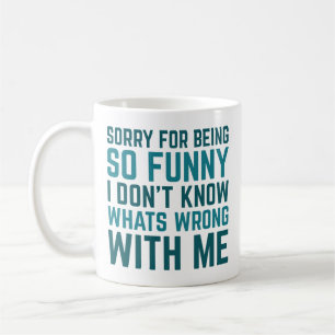 Mug Désolé D'Être Si Drôle