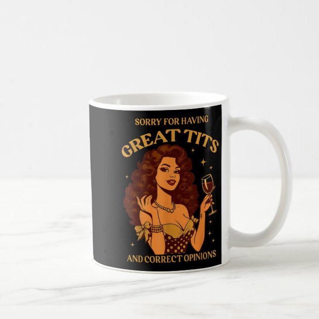 Mug Désolé For Having Great And Correctionopinions (Droite)