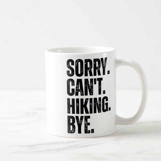 Mug Désolé, impossible de faire de la randonnée, au re (Droite)