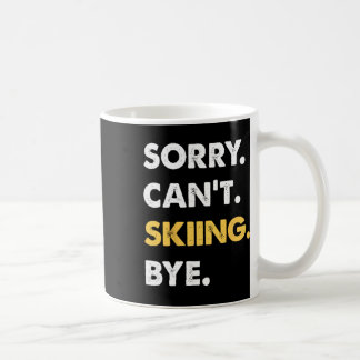 Mug Désolé, impossible de skier, au revoir drôle de sk
