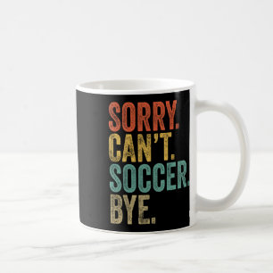 Mug Désolé. Impossible. Football. Au revoir. Mèmes drô