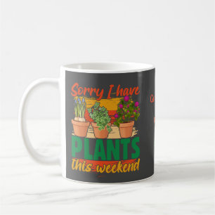 Mug Désolé, j'ai des plantes ce week-end...