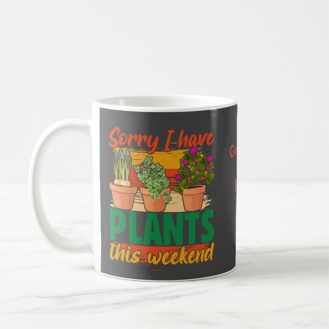 Mug Désolé, j'ai des plantes ce week-end... (Gauche)