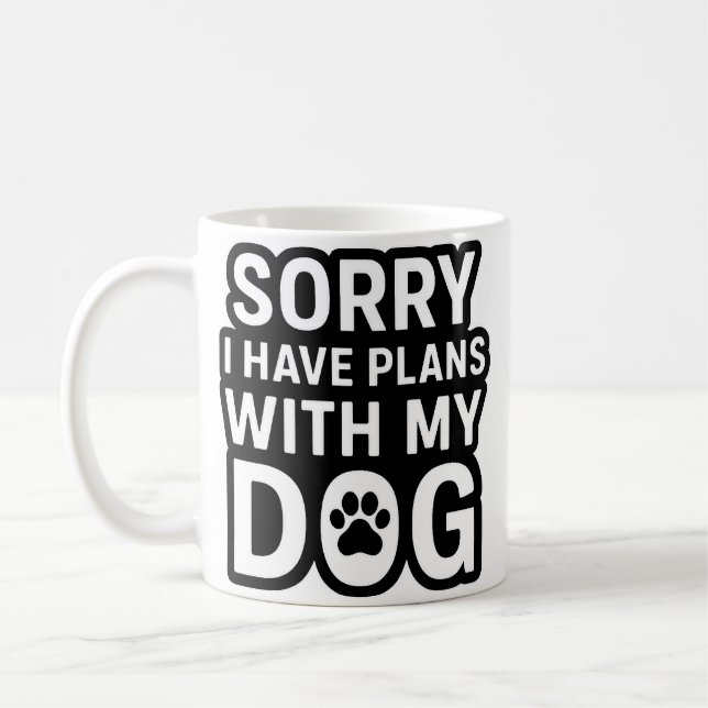 Mug Désolé j'ai des projets avec mon chien (Gauche)