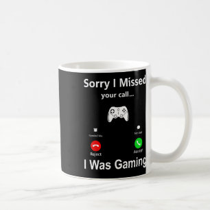 Mug Désolé j'ai manqué votre appel j'étais en train de
