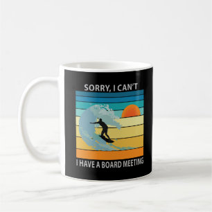 Mug Désolé, je ne peux pas avoir une réunion du consei