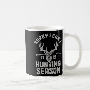 Mug Désolé je ne peux pas c'est la saison de chasse Ce