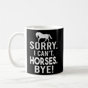 Mug Désolé - Je ne peux pas - Chevaux - Au revoir ! Fu