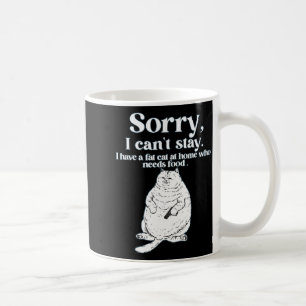 Mug Désolé, je ne peux pas rester j'ai un chat gras à