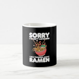 Mug Désolé, je n'écoutais pas, je pensais aux Ramen