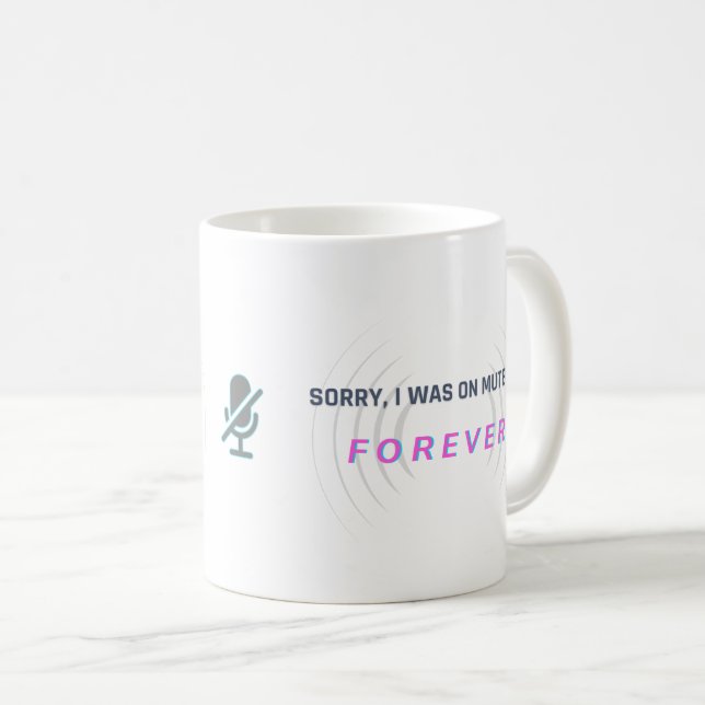 Mug Désolé, j'étais muet... POUR TOUJOURS (Devant droit)