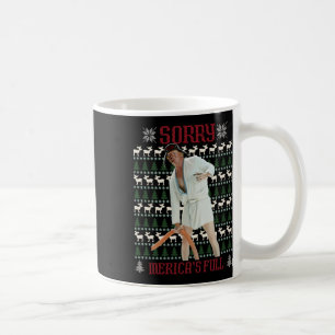 Mug Désolé l'Amérique est pleine de Noël drôle Trump l