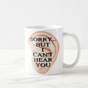 Mug désolé, mais je ne peux pas t'entendre taper