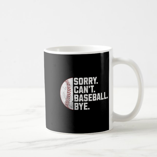 Mug Désolé ne peut pas baseball au revoir drôle de bas (Droite)