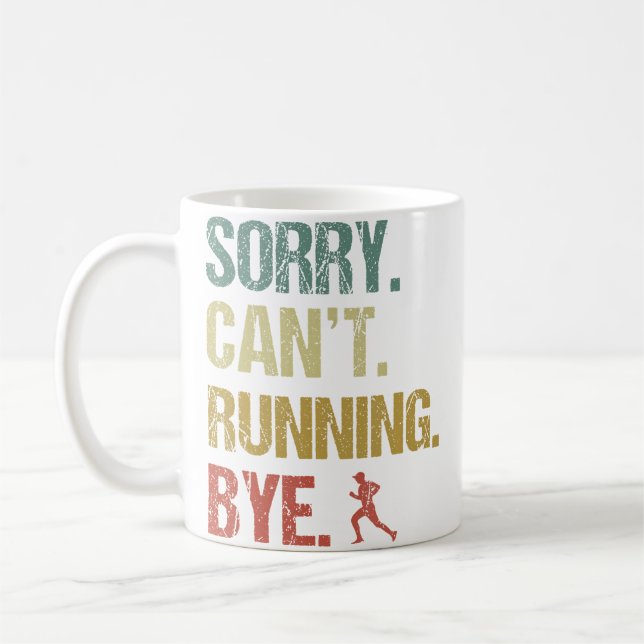 Mug Désolé, ne peut pas courir au revoir blagues drôle (Gauche)