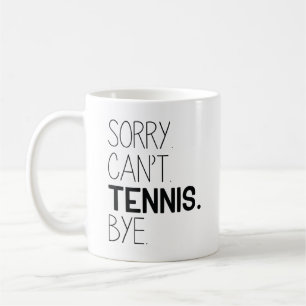 Mug Désolé, ne peut pas jouer au tennis