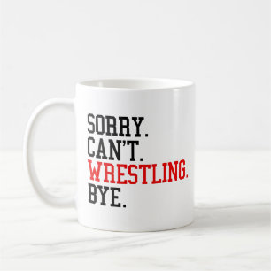 Mug Désolé ne peut pas lutter au revoir lutteur