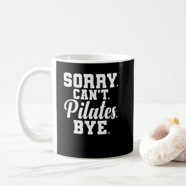 Mug Désolé. Oui. Pilates. Au revoir. Corps de Powerhou (Avec donut)