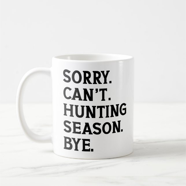 Mug Désolé, pas de chasse en cette saison, au revoir,  (Gauche)