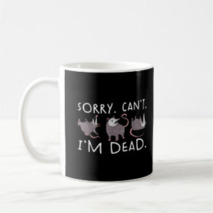 Mug Désolé, pas possible, opossum mort drôle, opossum