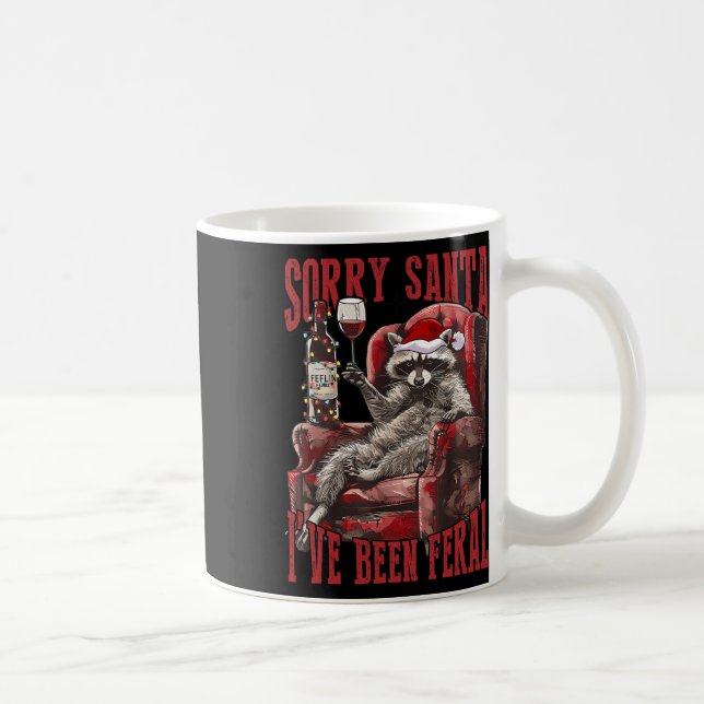 Mug Désolé Père Noël J'ai été Feral Raccoon Père Noël  (Droite)