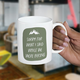 Mug Désolé pour ce que j'ai dit drôle randonnée verte