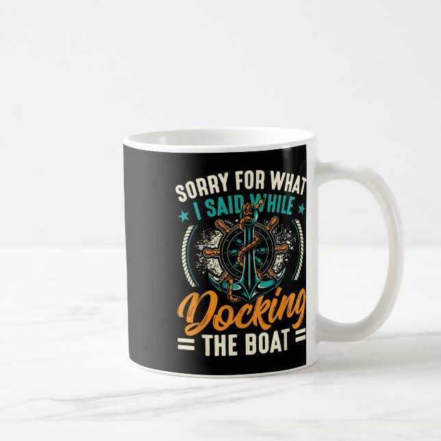 Mug Désolé pour ce que j'ai dit en amarrant le bateau  (Droite)