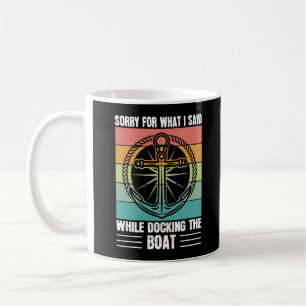 Mug Désolé pour ce que j'ai dit en amarrant le bateau
