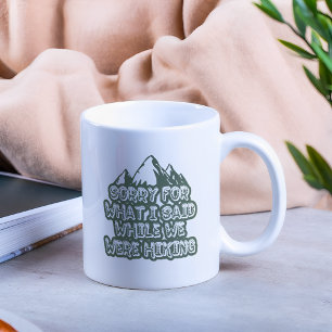 Mug Désolé pour ce que j'ai dit Funny Green Mountain R
