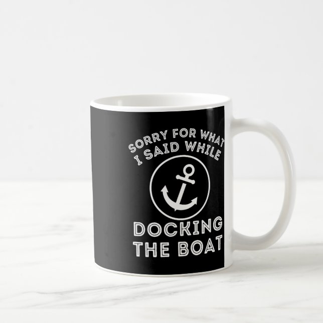 Mug Désolé pour ce que j'ai dit lors de l'amarrage - C (Droite)