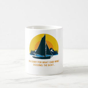 Mug Désolé Pour Ce Que J'Ai Dit Lors De L'Amarrage D