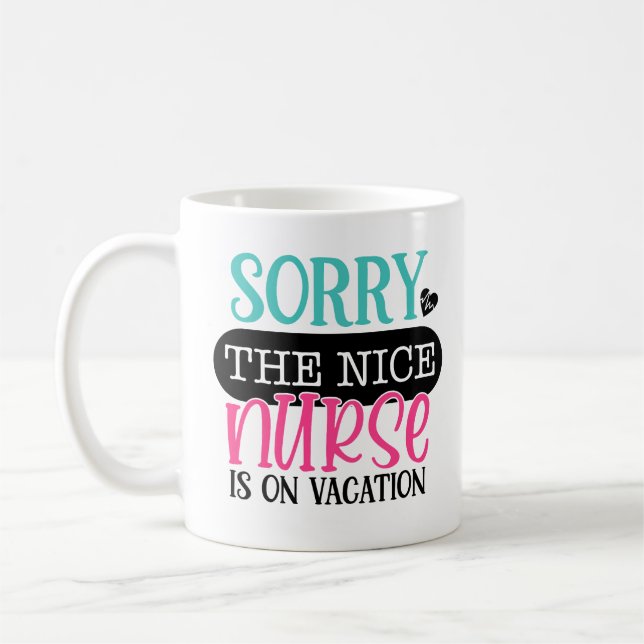 Mug Désolé Pour Nice Infirmière Est En Vacances (Gauche)