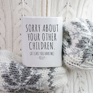 Mug Désolé Pour Vos Autres Enfants Noël Maman Cadeau