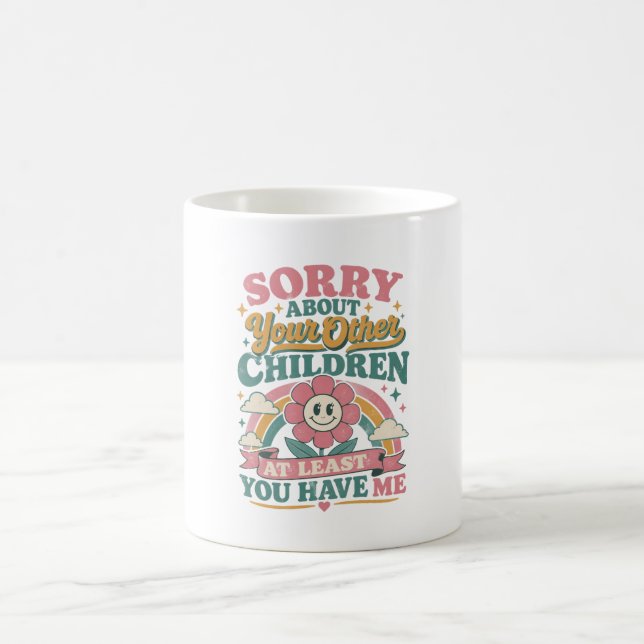 Mug Désolé pour vos enfants  Cadeau pour maman fête de (Centre)