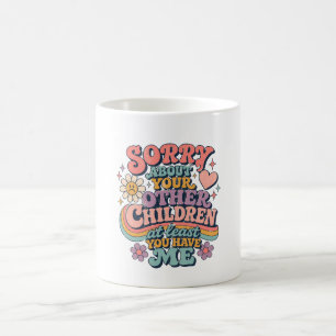 Mug Désolé pour vos enfants Rétro drôle Fête des mères