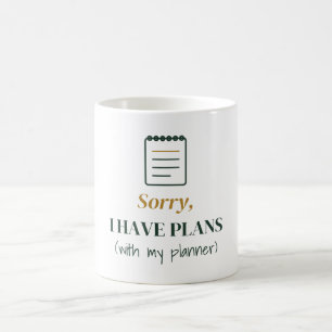 Mug Désolée, j'ai des projets avec mon agenda