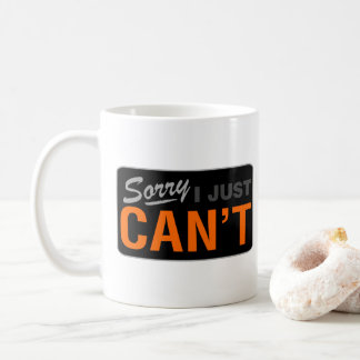 MUG DÉSOLÉE, JE NE PEUX JUSTE PAS BOIRE DANS UN GOBELE